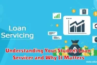 Understanding Your Student Loan Servicer and Why It Matters