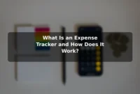 What Is an Expense Tracker and How Does It Work? What Is an Expense Tracker and How Does It Work?